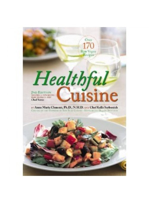 Healthful Cuisine book By (authors)  Anna Maria Clement and Kelly Serbonich